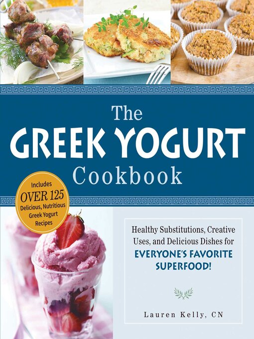 Title details for The Greek Yogurt Cookbook by Lauren Kelly - Available
